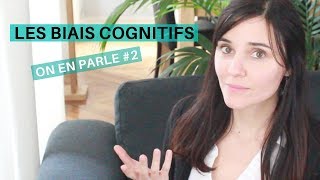 Les biais cognitifs I On en parle 2 [upl. by Mattheus480]