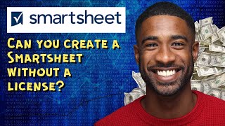 Can you create a Smartsheet without a license [upl. by Aibos]