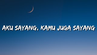 Aku sayang kamu juga sayang Lyrics [upl. by Nilre]