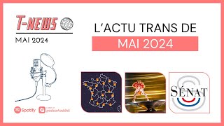 TNews  L’actualité trans de Mai 2024 [upl. by Nyra]