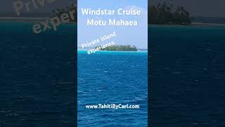 Explore Windstar Cruises Private Motu Mahaea – Tahiti by Carl [upl. by Valli]