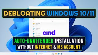 How To DebloatSlim Down Windows 1011 and Install It Automatically Without Internet and MS Account [upl. by Aleunamme]