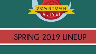 Downtown Alive Spring 2019 Lineup [upl. by Nellir]