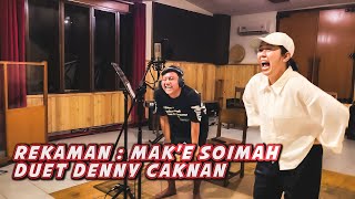 TAKE VOCAL  MAKE SOIMAH DUET DENNY CAKNAN [upl. by Nyliac]