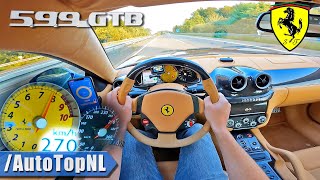 FERRARI 599 GTB 60 V12 on AUTOBAHN NO SPEED LIMIT by AutoTopNL [upl. by Macintyre728]