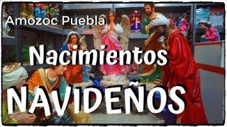 NACIMIENTOS NAVIDEÑOS 2019 AMOZOC DE MOTA PUEBLA MÉXICO [upl. by Eeb988]