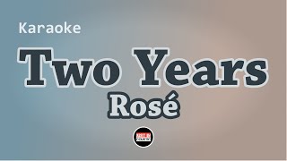 ROSÉ  Two Years Karaoke with lyrics [upl. by Eedrahs287]