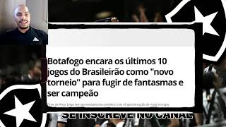 🚨BOTAFOGO FOGE DO FANTASMA DO ANO PASSADO FOCO TOTAL NOS ULTIMOS 10 JOGOS DO FOGÃO [upl. by Olivero605]