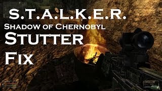 STALKER Shadow of Chernobyl STUTTER FIX around fires [upl. by Ylelhsa]