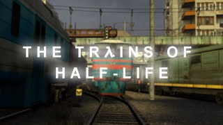 The Trains of HalfLife [upl. by Osy616]