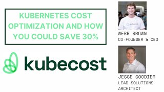 Kubernetes Cost Optimization and How You Can Save 30 on Your Kubernetes Spend [upl. by Eiramaliehs]