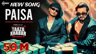 Paisa Song  Taaza Khabar  Seasons 2  BBKV  New Song On Top 1 [upl. by Lamp]