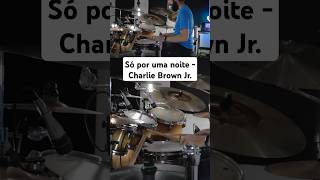 Só Por Uma Noite  Charlie Brown Jr shorts drummer drums [upl. by Yanttirb]