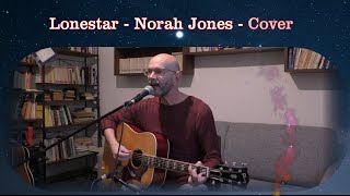 Lonestar  Norah Jones  Cover [upl. by Aihselat384]