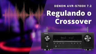 Denon AVR S760H Review 72 CANAIS Como regular o Crossover [upl. by Nwahshar612]