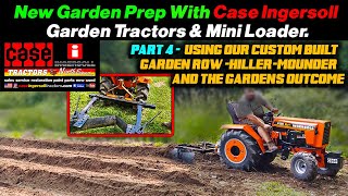 New Garden Prep Part 4 Using Our Custom Built Garden Row Mounder Hiller on Case Ingersoll Tractors [upl. by Markowitz]