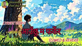 आउँछु म फर्केर New Nepali Cover Song New Nepali Overlay Lyrics Song jeewanedit [upl. by Unhsiv]