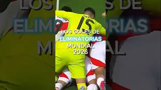 🔴Los Goles de Eliminatoria 2026 😱 Parte 1 [upl. by Naujd676]