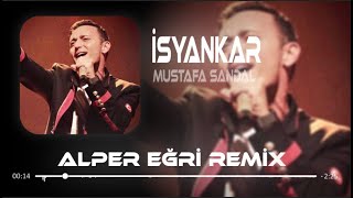 Mustafa Sandal  İstersen Dağlar Dağlar  Alper Eğri Remix  İsyankar [upl. by Sheff]