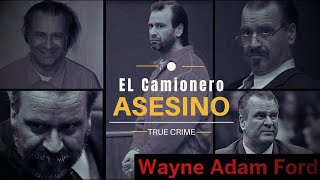 Wayne Adam ford El Camionero Asesino [upl. by Rabelais]