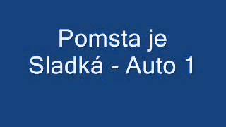 Pomsta je sladká  Auto 1 [upl. by Ayocal]