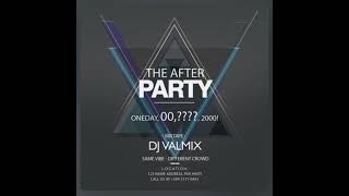 The After Party Mixtape DJ Valmix [upl. by Amej]