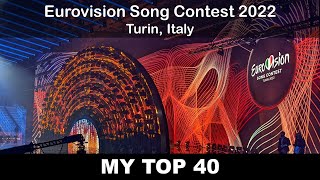 Eurovision 2022  My Top 40 with comments UPDATED [upl. by Gudrin]