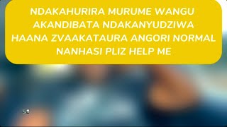 NDAKAHURIRA MURUME WANGU AKANDIBATA IRIMOO HAANA ZVAAKATAURA PANE 2 MONTHS ZVAITIKA [upl. by Novej]