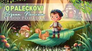 O Palečkovi 👦👍  Božena Němcová  Česká čtená Audio pohádka pro děti [upl. by Kcirad941]