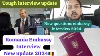 Romania embassy tough interview update 2024🇷🇴\ New questions for interview  Mostt important [upl. by Carolynn]