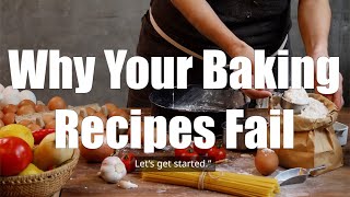 Why Your Baking Recipes Fail And How to Fix Them [upl. by Nod235]