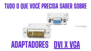 Tudo o que você precisa saber sobre adaptadores DVI x VGA [upl. by Teufert]