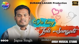 Ore taing juli sunguti  New Mundari Song  Jagua SinghStudio Versionduranglahari [upl. by Edmon349]