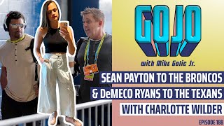 Charlotte Wilder on Broncos hiring Sean Peyton Texans hiring Demeco Ryan amp Super Bowl Ads  GoJo [upl. by Esirahc]