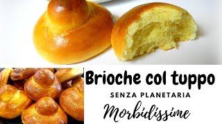 Brioche col tuppo siciliane morbidissime Ricetta senza strutto [upl. by Herold]