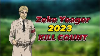 Attack on Titan  Zeke Yeager  2023 KILL COUNT [upl. by Hteazile952]