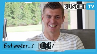 EntwederOder mit Toni Kroos  BuschiTV [upl. by Buck825]