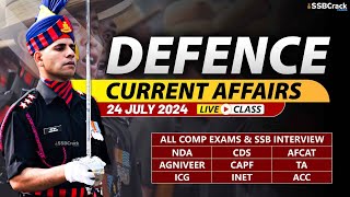 Defence Current Affairs 24 July 2024  For NDA CDS AFCAT SSB Interview [upl. by Aneetsirhc]