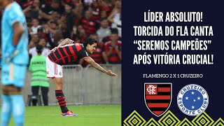 FLA VENCE O CRUZEIRO E É LÍDER ABSOLUTO DO BRASILEIRO TORCIDA CANTA quotSEREMOS CAMPEÕESquot [upl. by Agata]