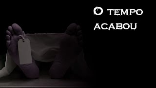 O TEMPO ACABOU I CREEPYPASTA [upl. by Dorcea]