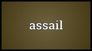 Assail Meaning [upl. by Egor]