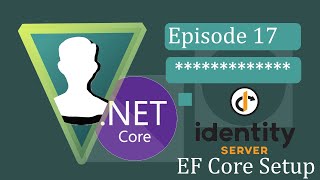 ASPNET Core 3  IdentityServer4  Ep17 EF Core Setup [upl. by Marabel892]