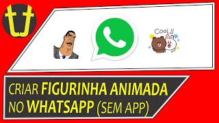 Whatsapp  Como criar FIGURINHA ANIMADA SEM BAIXAR NADA Stickers animadas [upl. by Herzen961]