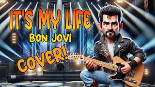 Its My Life  Bon Jovi Cover [upl. by Kcirddehs793]