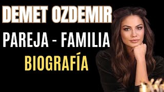 DEMET OZDEMIR 2024 BIOGRAFÍA COMPLETA [upl. by Lacim66]