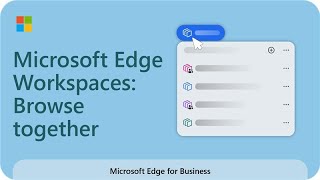 Microsoft Edge Workspaces Browse together [upl. by Toombs]