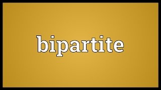 Bipartite Meaning [upl. by Eniamurt162]