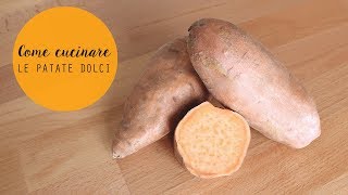 COME CUCINARE LE PATATE DOLCI  Veglife Channel [upl. by Sioux]