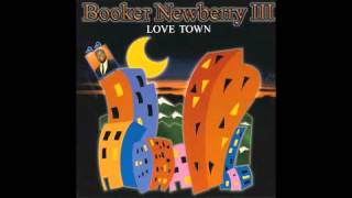 Booker Newberry III  Love Town [upl. by Assiluj33]