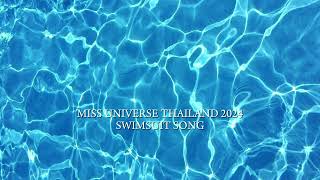 MISS UNIVERSE THAILAND 2024 SWIMSUIT SONG missuniversethailand missuniverse [upl. by Gierc303]